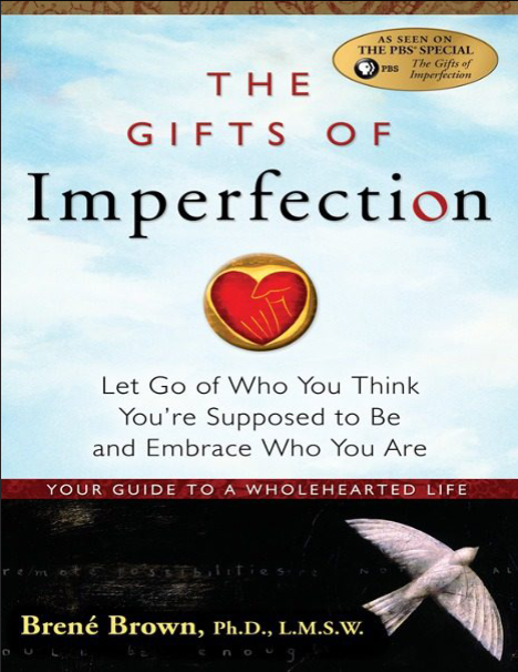 Book cover of The Gifts of Imperfection: Let Go of Who You Think You're Supposed to Be and Embrace Who You Are by Brené Brown Book cover of The Gifts of Imperfection: Let Go of Who You Think You're Supposed to Be and Embrace Who You Are by Brené Brown